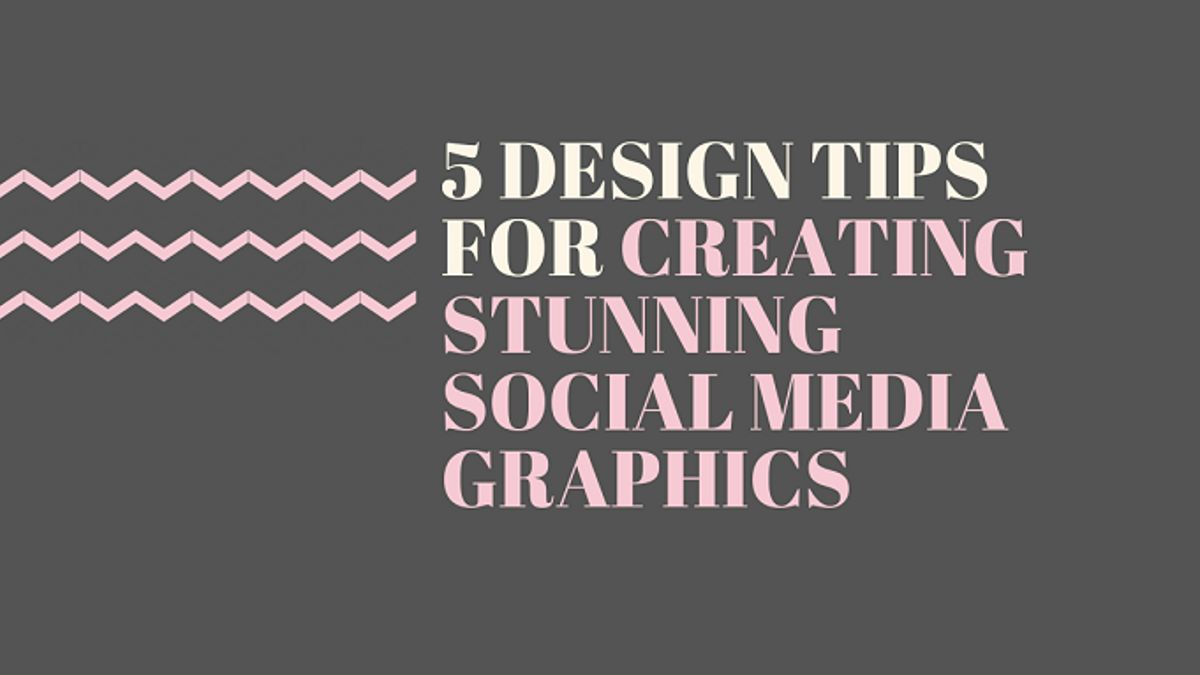 5 Design Tips for Social Media Graphics