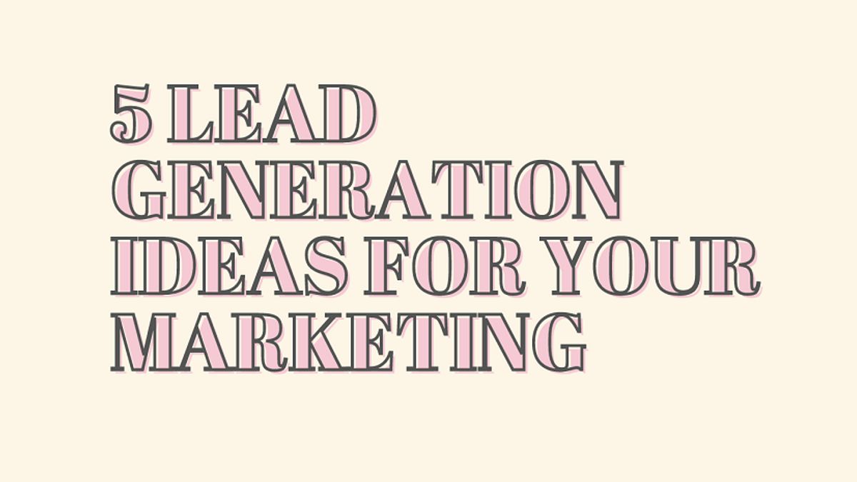 5 Lead Generation Ideas infographic